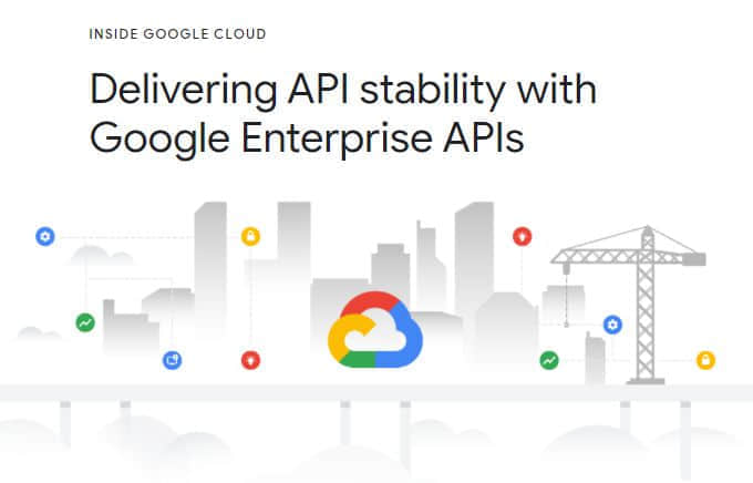 稳定至上：Google Cloud承诺Enterprise API支持